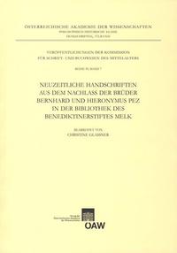 Neuzeitliche Handschriften aus dem Nachlass der Brüder Bernhard und Hieronymus Pez in der Bibliothek des Benediktinerstiftes Melk