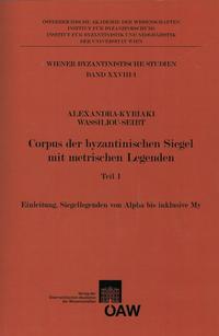 Corpus der byzantinischen Siegel mit metrischen Legenden Teil 1