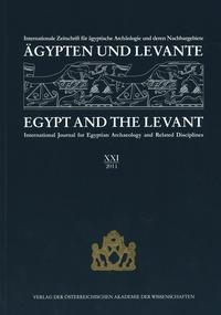 Ägypten und Levante /Egypt and the Levant. Internationale Zeitschrift... / Ägypten und Levante/ Egypt and the Levant XXI /2011