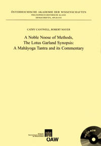 A Noble Noose of Methods, The Lotus Garland Synopsis: A Mahayoga Tantra and it`s Commentary