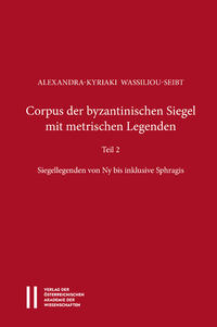 Corpus der byzantinischen Siegel mit metrischen Legenden Teil 2