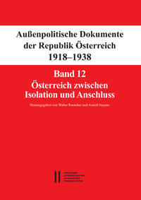 Fontes rerum Austriacarum. Österreichische Geschichtsquellen / Außenpolitische Dokumente der Republik Österreich 1918 - 1938