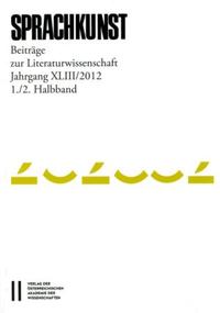 Sprachkunst. Beiträge zur Literaturwissenschaft / Sprachkunst Jahrgang XLIII/2012, 1./2. Halbband