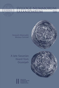 Sylloge Nummorum Sasanidarum Iran - A late Sasanian Hoard from Orumiyeh ...