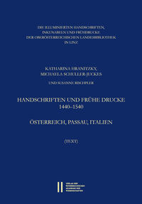 Die illuminierten Handschriften, Inkunabeln und Frühdrucke der Oberösterreichischen Landesbibliothek in Linz