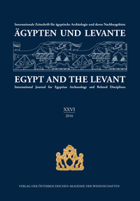 Ägypten und Levante /Egypt and the Levant. Internationale Zeitschrift... / Ägypten und Levante/Egypt and the Levant. XXVI (26)/2016