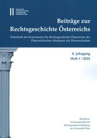 Beiträge zur Rechtsgeschichte Österreichs 8. Jahrgang Band 2./2018