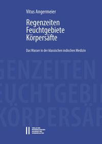 Regenzeiten, Feuchtgebiete, Körpersäfte