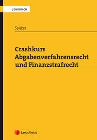 Crashkurs Abgabenverfahrensrecht und Finanzstrafrecht