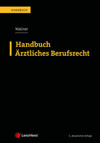 Handbuch Ärztliches Berufsrecht