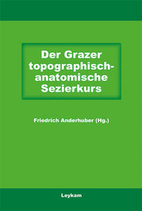 Der Grazer topographisch-anatomische Sezierkurs