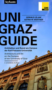 UNI GRAZ-GUIDE Architektur und Kunst am Campus der Karl-Franzens-Universität