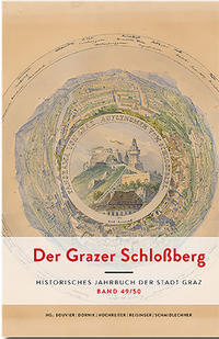 Der Grazer Schloßberg. Historisches Jahrbuch der Stadt Graz
