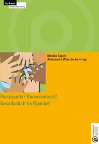 Cover-Abbildung für Partizipativ? Demokratisch? Gesellschaft im Wandel! (Softcover/Paperback) (99999---978-3-7011-0590-8)
