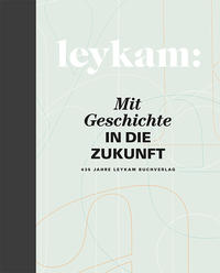 Leykam – Mit Geschichte in die Zukunft