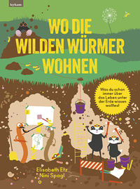 Cover-Abbildung für Wo die wilden Würmer wohnen - Was du schon immer über das Leben unter der Erde wissen wolltest (Hardcover) (99999---978-3-7011-8357-9)