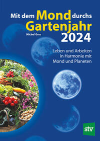 Mit dem Mond durchs Gartenjahr 2024