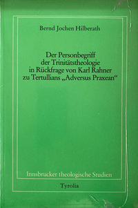 Der Personbegriff der Trinitätstheologie in Rückfrage von Karl Rahner zu Tertullians 