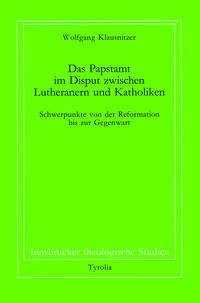 Das Papstamt im Disput zwischen Lutheranern und Katholiken