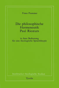 Die philosophische Hermeneutik Paul Ricoeurs in ihrer Bedeutung für eine theologische Sprachtheorie