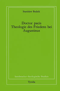Doctor pacis. Theologie des Friedens bei Augustinus
