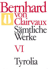 Bernhard von Clairvaux. Sämtliche Werke / Bernhard von Clairvaux. Sämtliche Werke Bd. VI