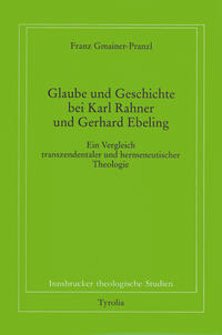 Glaube und Geschichte bei Karl Rahner und Gerhard Ebeling