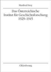 Das Österreichische Institut für Geschichtsforschung 1929-1945