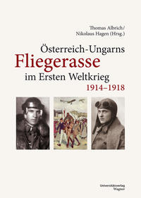 Österreich-Ungarns Fliegerasse im Ersten Weltkrieg 1914–1918