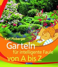 Garteln für intelligente Faule