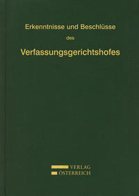 Erkenntnisse und Beschlüsse des Verfassungsgerichtshofes