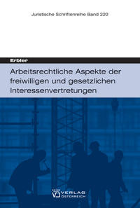 Arbeitsrechtliche Aspekte der freiwilligen und gesetzlichen Interessenvertretungen