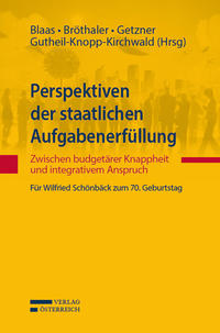 Perspektiven der staatlichen Aufgabenerfüllung: Zwischen budgetärer Knappheit und integrativem Anspruch