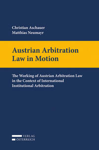 Austrian Arbitration Law in Motion