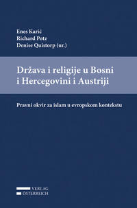 Drzava i religije u Bosni i Hercegovini i Austriji: Pravni okvir za islam u evropskom kontekstu