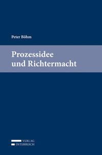 Peter Böhm, Prozessidee und Richtermacht