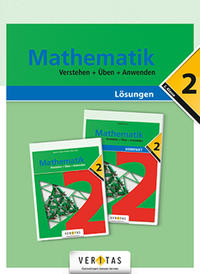 Mathematik 2. Verstehen + Üben + Anwenden. Lösungen