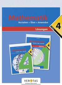 Mathematik 4. Verstehen + Üben + Anwenden. Lösungen