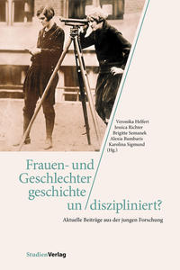 Frauen- und Geschlechtergeschichte un/diszipliniert?