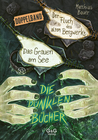Cover-Abbildung für Die dunklen Bücher - Doppelband (Grauen am See / Fluch des Bergwerks) (Hardcover) (99999---978-3-7074-2711-0)