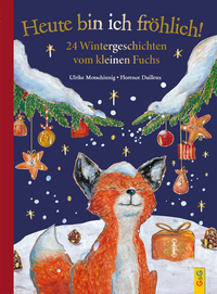 Cover-Abbildung für Heute bin ich fröhlich! 24 Wintergeschichten vom kleinen Fuchs - Geschenkausgabe (Hardcover) (99999---978-3-7074-2712-7)