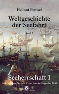 Weltgeschichte der Seefahrt / Seeherrschaft I