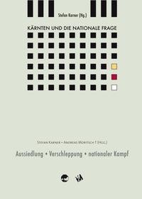 Kärnten und die nationale Frage / Aussiedlung - Verschleppung - nationaler Kampf