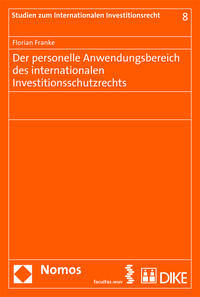 Der personelle Anwendungsbereich des internationalen Investitionsschutzrechts