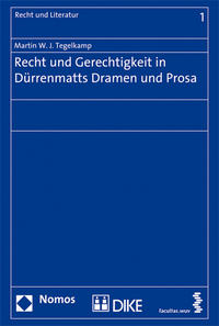 Recht und Gerechtigkeit in Dürrenmatts Dramen und Prosa