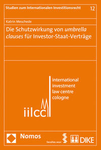 Die Schutzwirkung von umbrella clauses für Investor-Staat-Verträge