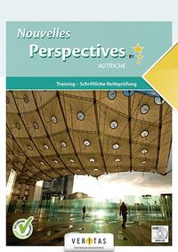 Nouvelles Perspectives B1 Autriche. Training - Schriftliche Reifeprüfung