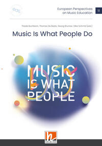 European Perspectives on Music Education 11 - Music Is What People Do