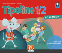 Tipolino 1/2 - Fit in Musik. Audio- und Video-Aufnahmen Einzellizenz. Ausgabe BY