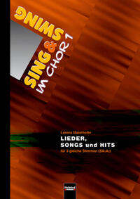 Sing & Swing Chor 1, Lieder, Songs und Hits